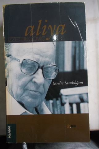 Tarihe Tanıklığım Aliya İzzetbegoviç