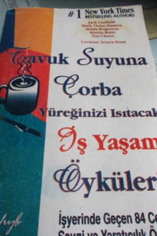 Tavuk Suyuna Çorba Yüreğinizi Isıtacak İş Yaşamı Öyküleri