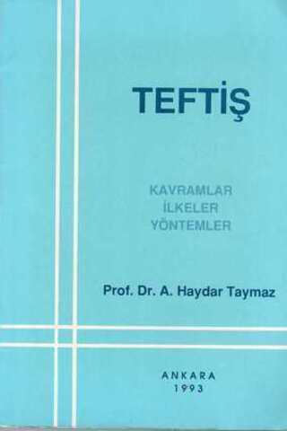 Teftiş ( Kavramlar - İlkeler - Yöntemler ) Prof. Dr. A. Haydar Taymaz