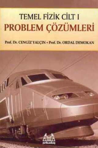 Temel Fizik Problem Çözümleri Cilt I Prof. Dr. Cengiz Yalçın