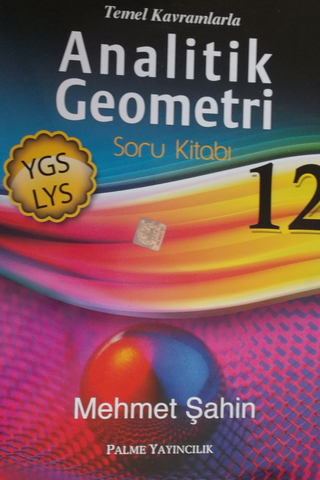 Temel Kavramlarla Analitik Geometri Soru Kitabı 12 Mehmet Şahin