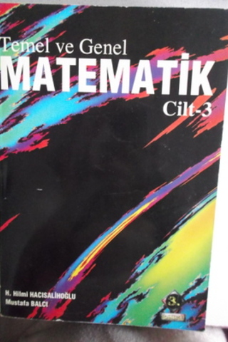 Temel ve Genel Matematik Cilt 3 H. Hilmi Hacısalihoğlu