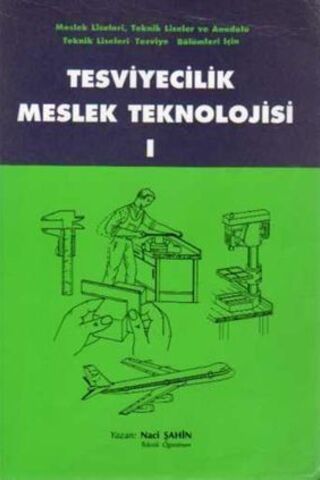 Tesviyecilik Meslek Teknolojisi 1 Naci Şahin