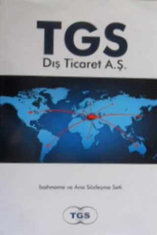 TGS Dış Ticaret A.Ş. İzahname ve Ana Sözleşme Seti