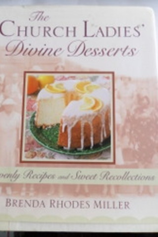 The Church Ladies' Divine Desserts Brenda Rhodes Miller