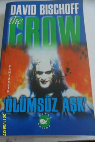 The Crow Ölümsüz Aşk David Bischoff