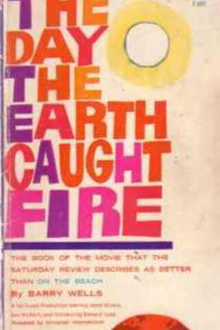 The Day The Earth Caught Fire Barry Wells