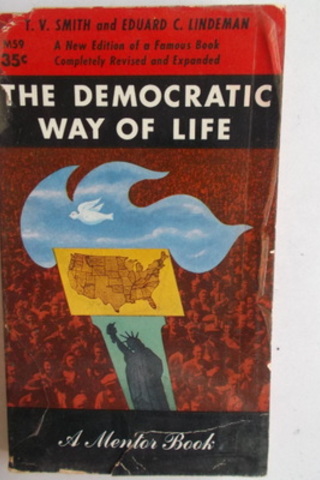 The Democratic Way Of Life T.V. Smith