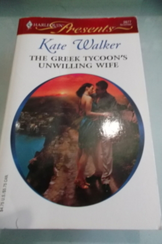 The Greek Tycoon's Unwilling Wife Kate Walker