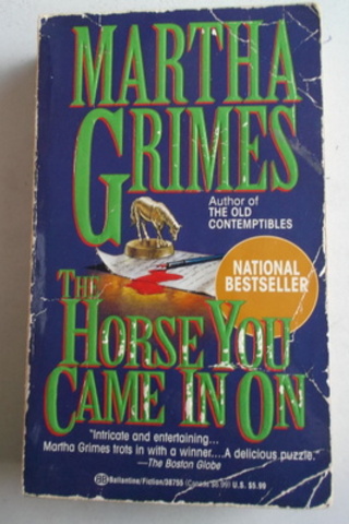 The Horse You Game In On Martha Grimes