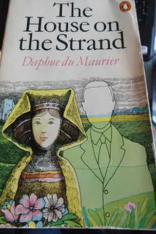 The House On The Strand Daphne Du Maurier