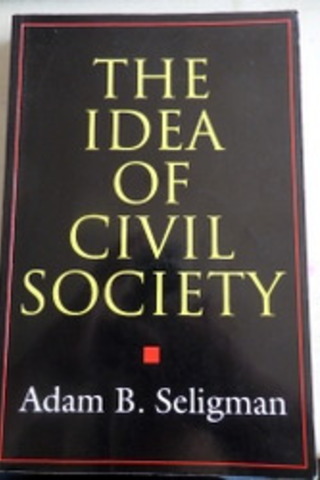 The Idea of Civil Society Adam B. Seligman