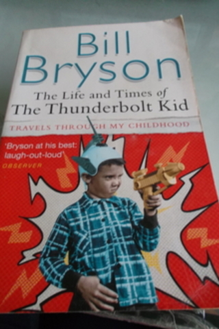 The Life And Times Of The Thunderbolt Kid Bill Bryson