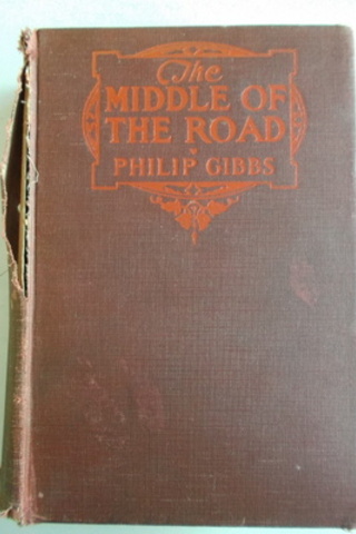 The Middle Of The Road Philip Gibbs