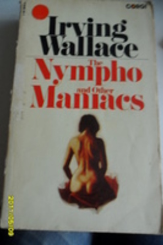 The Nympho And Other Maniacs Irving Wallace