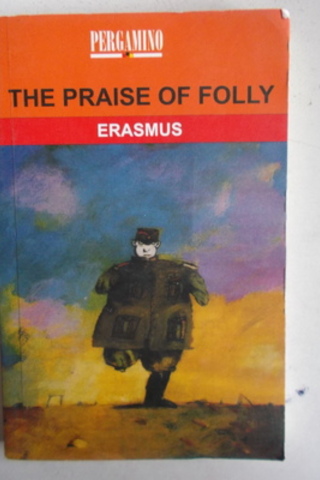 The Praise Of Folly Erasmus