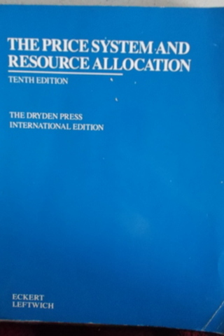 The Price System And Resource Allocation Ross D. Eckert