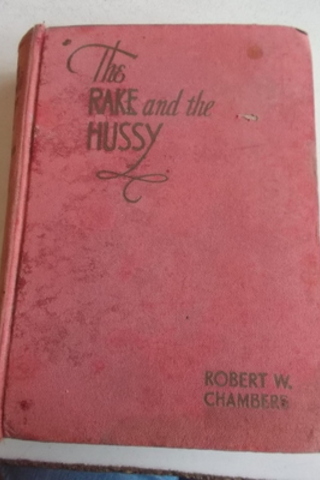 The Rake And The Hussy Robert W. Chambers