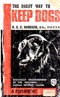 The Right Way To Keep Dogs R.C.G.Hancock