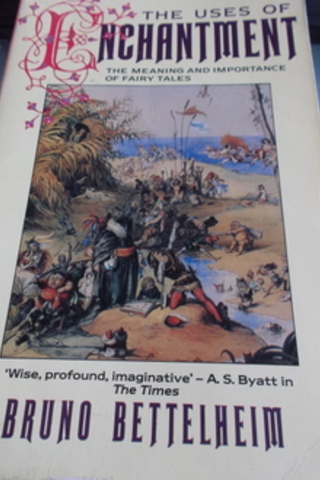 The Uses Of Enchantment Bruno Bettelheim