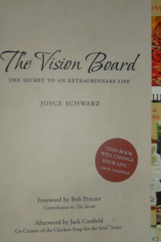 The Vision Board The Secret To An Extraordinary Life Joyce Schwarz