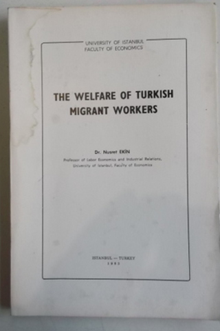 The Welfare Of Turkish Migrant Workers Nusret Ekin