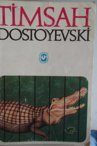 Timsah Fyodor Mihayloviç Dostoyevski