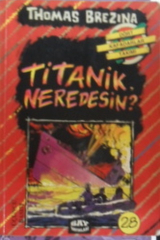 TİTANİK NEREDESİN ? Thomas Brezina