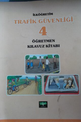 trafik güvenliği 4 öğretmen kılavuz kitabı Dilek Kaya