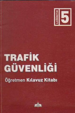 Trafik Güvenliği Öğretmen Kılavuz Kitabı / 5.Sınıf Seda Hatipoğlu