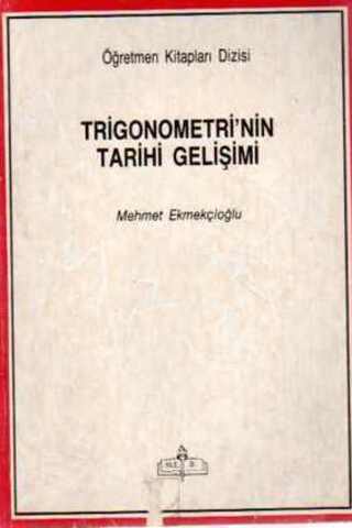 Trigonemetrinin Tarihi Gelişimi Mehmet Ekmekçioğlu