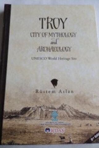 Troy City Of Mythology and Archaeology Rüstem Aslan