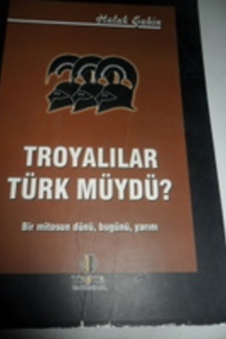 Troyalılar Türk Müydü ? Haluk Şahin