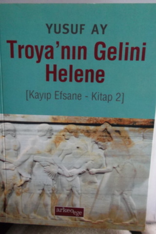Troya'nın Gelini Helene II Yusuf Ay