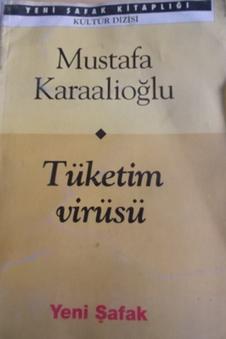 Tüketim Virüsü Mustafa Karaalioğlu