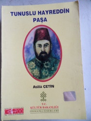 Tunuslu Hayreddin Paşa Atilla Çetin
