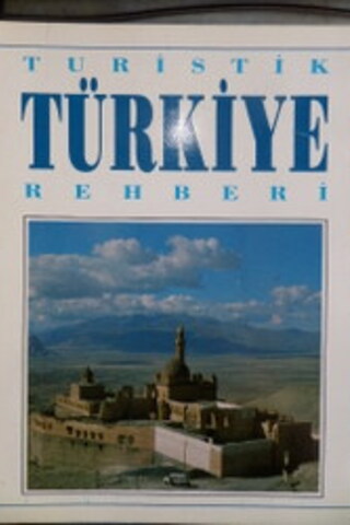 Turistik Türkiye Rehberi İlhan Akşit