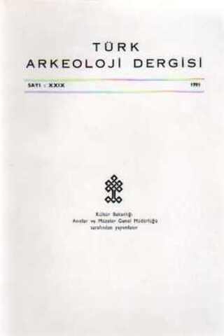 Türk Arkeoloji Dergisi / Yıl: 1991 Sayı: XXIX