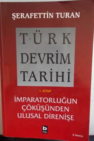 Türk Devrim Tarihi 1.Kitap İmparatorluğun Çöküşünden Ulusal Direnişe Ş