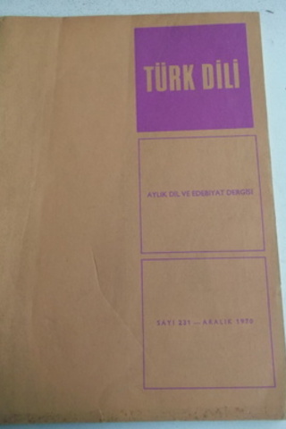 Türk Dili Aylık Dil ve Edebiyat Dergisi 1970 / 231