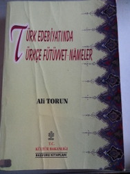Türk Edebiyatında Türkçe Fütüvvet Nameler Ali Torun