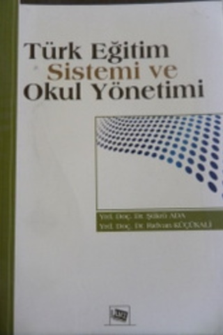 Türk Eğitim Sistemi ve Okul Yönetimi Şükrü Ada