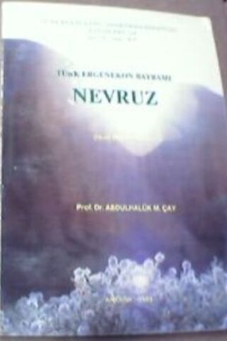 Türk Ergenekon Bayramı Nevruz Prof. Dr. Abdülhaluk M. Çay
