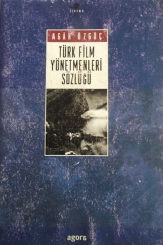 Türk Film Yönetmenleri Sözlüğü Agah Özgüç