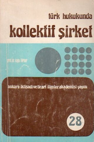 Türk Hukukunda Kolletif Şirket Prof. Dr. Kaya Türker