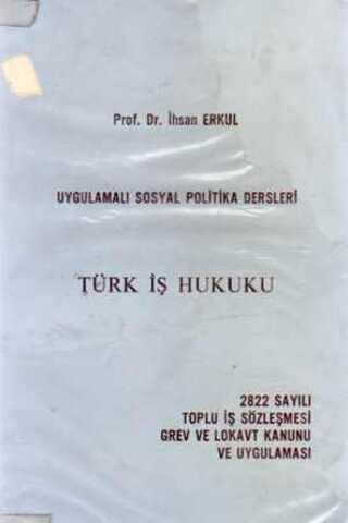 Türk İş Hukuku / 2822 Sayılı Toplu İş Sözleşmesi Grev ve Lokavt Kanunu