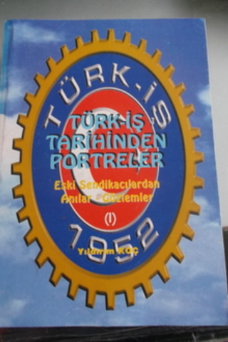 Türk-İş Tarihinden Portreler I