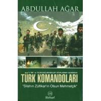 Türk Komandoları "Silahın Zülfikar'ın Olsun Mehmetçik" Abdullah Ağar