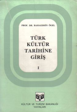 Türk Kültür Tarihine Giriş I Prof. Dr. Bahaeddin Ögel