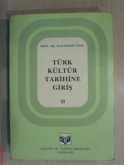 Türk Kültür Tarihine Giriş II Prof. Dr. Bahaeddin Ögel